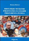 Rosyjskie myślenie polityczne za czas&oacute;w prezydenta Putina