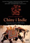 Chiny i Indie. Supermocarstwa XXI wieku