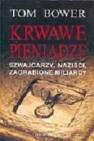 Okładka Krwawe Pieniądze - Szwajcarzy, naziści, zagrabione miliardy