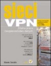 Okładka Sieci VPN. Zdalna praca i bezpieczeństwo danych