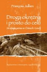 Okładka Drogą okrężną i wprost do celu. Strategie sensu w Chinach i Grecji