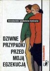 Okładka Dziwne przypadki przed moją egzekucją