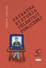 Okładka Prywatna historia telewizji publicznej