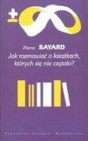 Okładka Jak rozmawiać o książkach których się nie czytało?