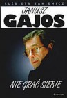 Okładka Janusz Gajos. Nie grać siebie
