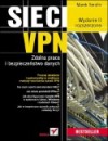 Okładka Sieci VPN. Zdalna praca i bezpieczeństwo danych. Wydanie II rozszerzone