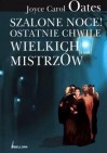Okładka Szalone noce! Ostatnie chwile wielkich mistrzów