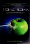 Okładka Przekaz jedzenia czyli co nas odżywia?